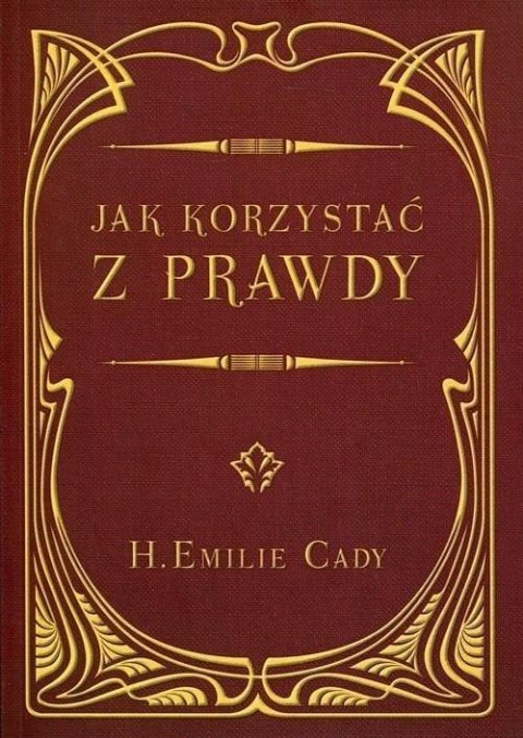 Jak korzystać z prawdy Jak korzystać z prawdy