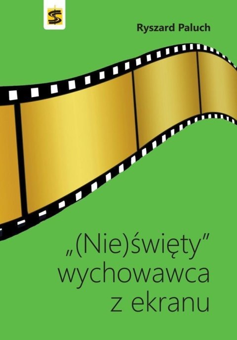 (Nie)święty wychowawca z ekranu (Nie)święty wychowawca z ekranu