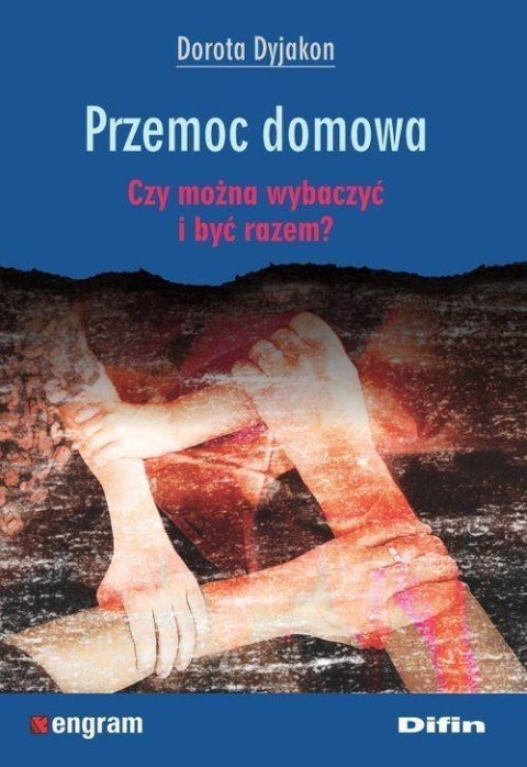 Przemoc domowa. Czy można wybaczyć i być razem? Przemoc domowa. Czy można wybaczyć i być razem?