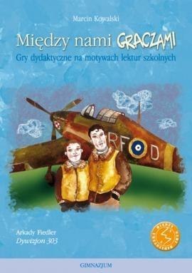 Między nami graczami. Dywizjon 303 Między nami graczami. Dywizjon 303