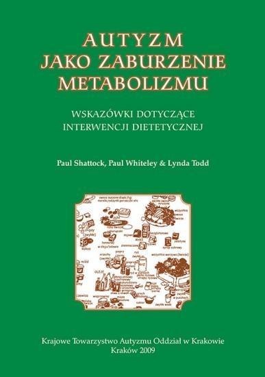 Autyzm jako zaburzenie metabolizmu Autyzm jako zaburzenie metabolizmu