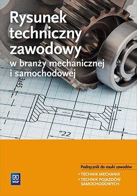 Rysunek techniczny zawodowy w branży mech. i sam. Rysunek techniczny zawodowy w branży mech. i sam.