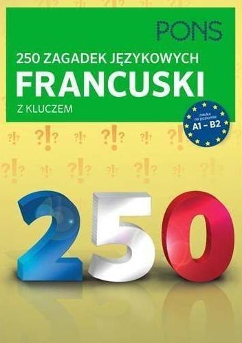 250 zagadek językowych. Francuski PONS 250 zagadek językowych. Francuski PONS