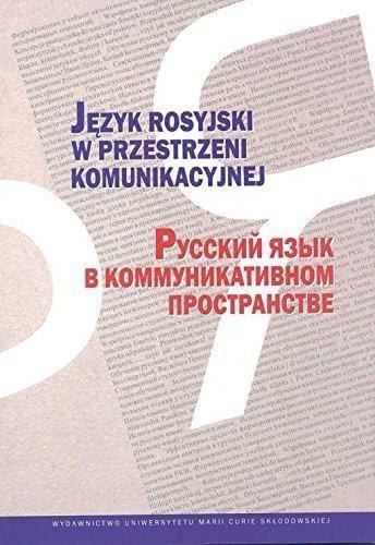 Język rosyjski w przestrzeni komunikacyjnej Język rosyjski w przestrzeni komunikacyjnej