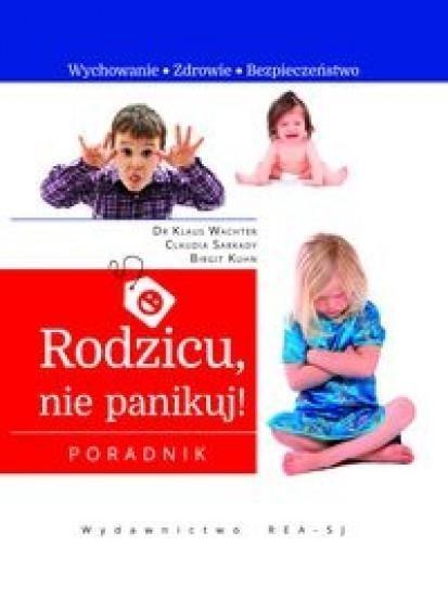 Rodzicu, nie panikuj! Rodzicu, nie panikuj!