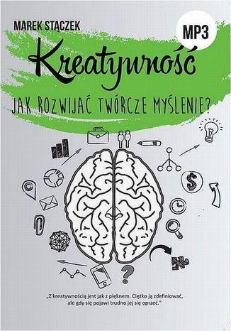 Kreatywność. Jak rozw.twórcze myślenie? Audiobook Kreatywność. Jak rozw.twórcze myślenie? Audiobook