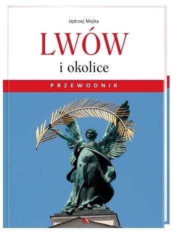 Lwów i okolice. Przewodnik Lwów i okolice. Przewodnik