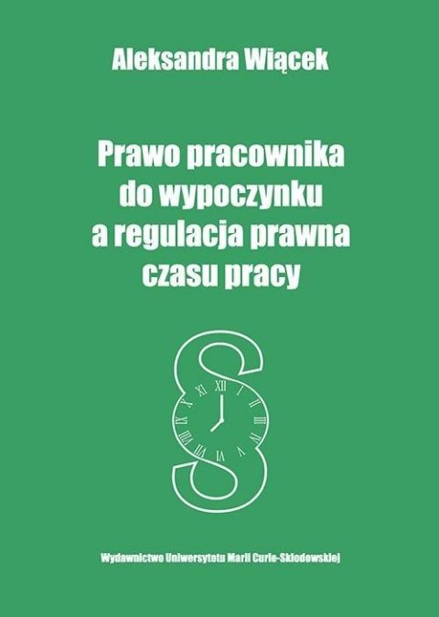 Prawo pracownika do wypoczynku a regulacja prawna Prawo pracownika do wypoczynku a regulacja prawna