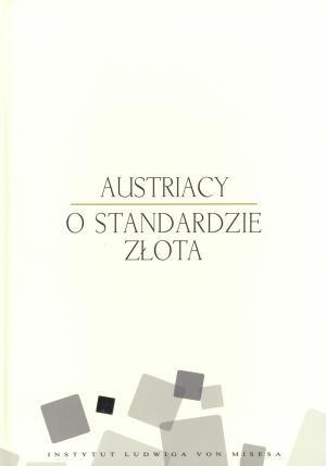 Austriacy o standardzie złota Austriacy o standardzie złota