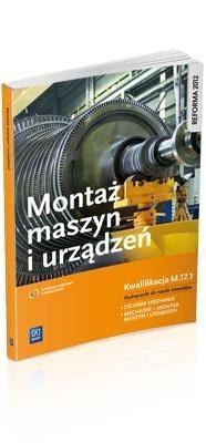 Montaż maszyn i urządzeń. Kwalifikacja M.17.1 Montaż maszyn i urządzeń. Kwalifikacja M.17.1