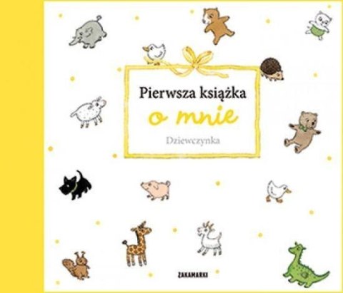 Pierwsza książka o mnie. Dziewczynka Pierwsza książka o mnie. Dziewczynka