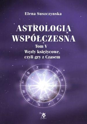 Astrologia współczesna Tom V Węzły księżycowe...