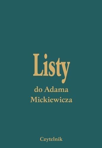 Listy Do Adama Mickiewicza T. I-V Listy Do Adama Mickiewicza T. I-V