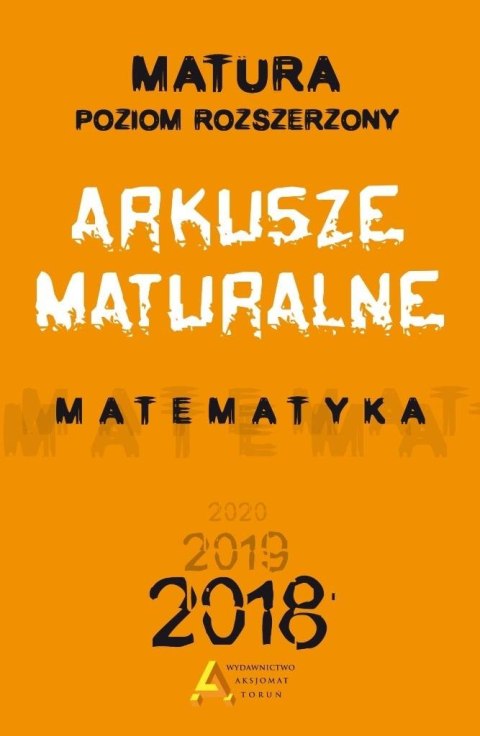 Matematyka. Arkusze Maturalne 2018 ZR Matematyka. Arkusze Maturalne 2018 ZR