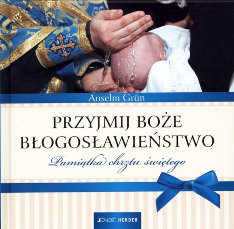 Przyjmij Boże błogosławieństwo. Pamiątka chrztu św Przyjmij Boże błogosławieństwo. Pamiątka chrztu św