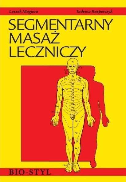 Segmentarny masaż leczniczy. Teoria i praktyka w.2 Segmentarny masaż leczniczy. Teoria i praktyka w.2