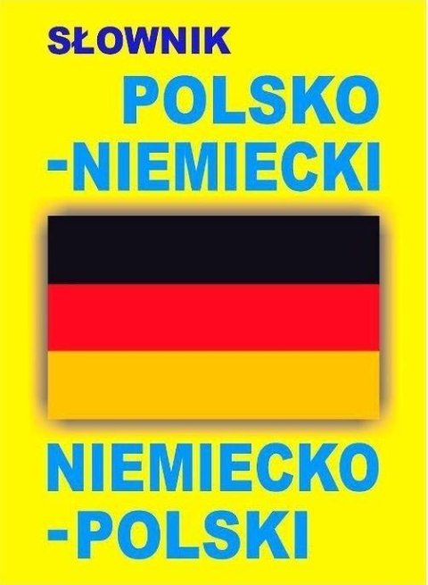 Słownik polsko-niemiecki niemiecko-polski Słownik polsko-niemiecki niemiecko-polski