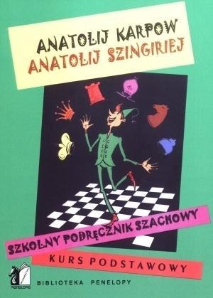 Szkolny podręcznik szachowy. Kurs podstawowy Szkolny podręcznik szachowy. Kurs podstawowy