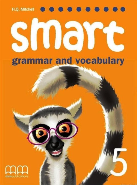 Smart Grammar and Vocabulary 5 SB MM PUBLICATIONS Smart Grammar and Vocabulary 5 SB MM PUBLICATIONS