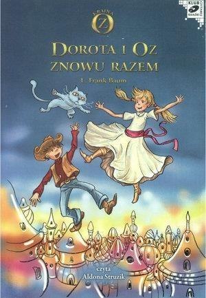 Dorota i Oz znowu razem. Audiobook Dorota i Oz znowu razem. Audiobook