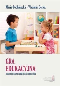 Gra edukacyjna oknem do poznawania... Gra edukacyjna oknem do poznawania...