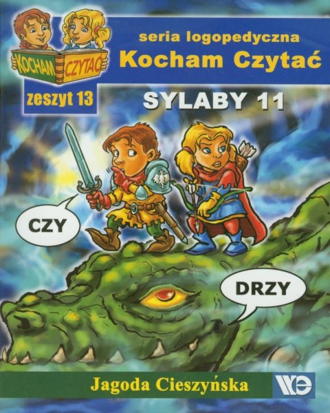 Kocham czytać zeszyt 13. Sylaby 11 Kocham czytać zeszyt 13. Sylaby 11