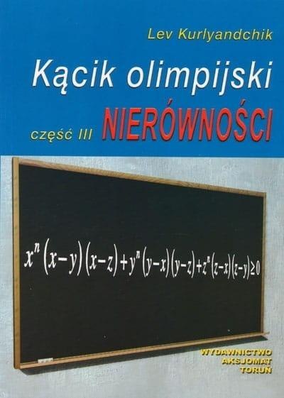 Kącik olimpijski cz. III Nierówności