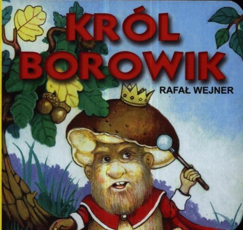 Klasyka Wierszyka - Król Borowik LIWONA Klasyka Wierszyka - Król Borowik LIWONA