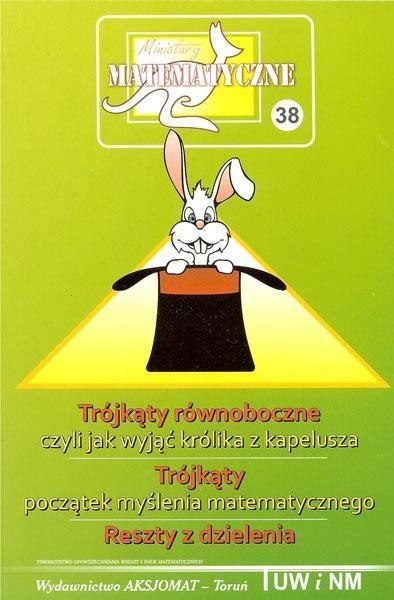 Miniatury matematyczne 38 Trójkąty równoboczne Miniatury matematyczne 38 Trójkąty równoboczne