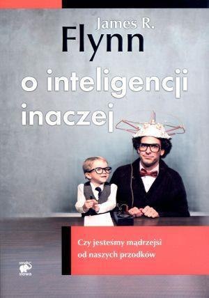 O inteligencji inaczej. Czy jesteśmy mądrzejsi... O inteligencji inaczej. Czy jesteśmy mądrzejsi...
