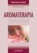 Aromaterapia. Pytania i odpowiedzi Aromaterapia. Pytania i odpowiedzi