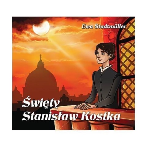 Dla przedszkolaka. Święty Stanisław Kostka Dla przedszkolaka. Święty Stanisław Kostka