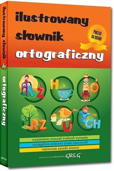 Ilustrowany słownik ortograficzny BR GREG Ilustrowany słownik ortograficzny BR GREG