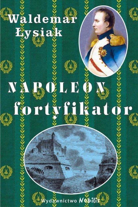 Napoleon fortyfikator Napoleon fortyfikator