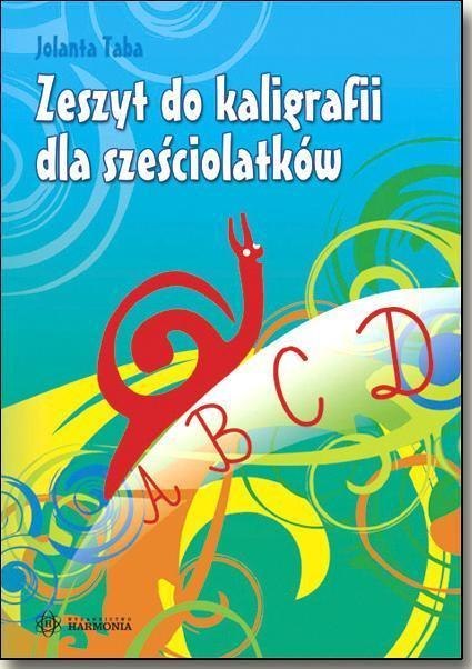 Zeszyt do kaligrafii dla sześciolatków HARMONIA Zeszyt do kaligrafii dla sześciolatków HARMONIA