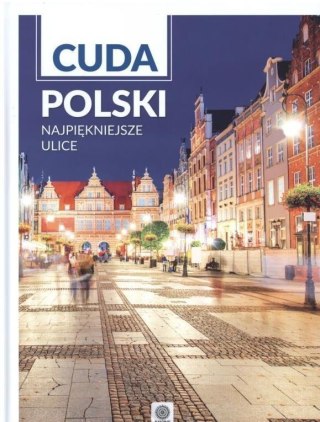 Cuda Polski. Najpiękniejsze ulice