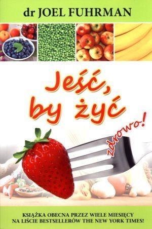 Jeść, by żyć zdrowo! w.2017 Jeść, by żyć zdrowo! w.2017