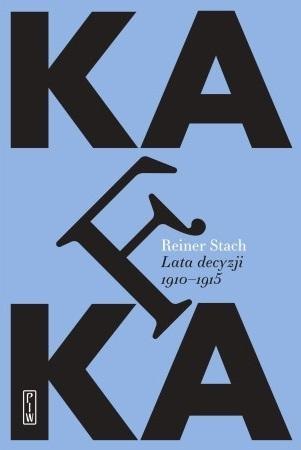 Kafka. Lata decyzji Kafka. Lata decyzji