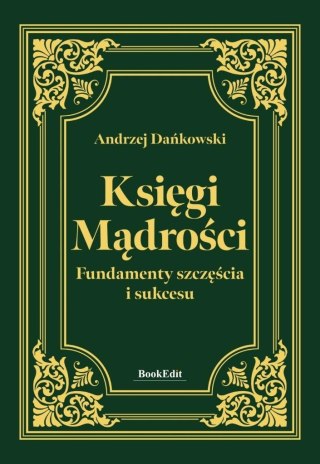 Księgi mądrości. Fundamenty szczęścia i sukcesu