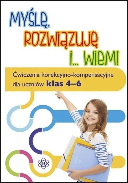 Myślę rozwiązuję i wiem. Ćwiczenia...klasa 4-6 Myślę rozwiązuję i wiem. Ćwiczenia...klasa 4-6