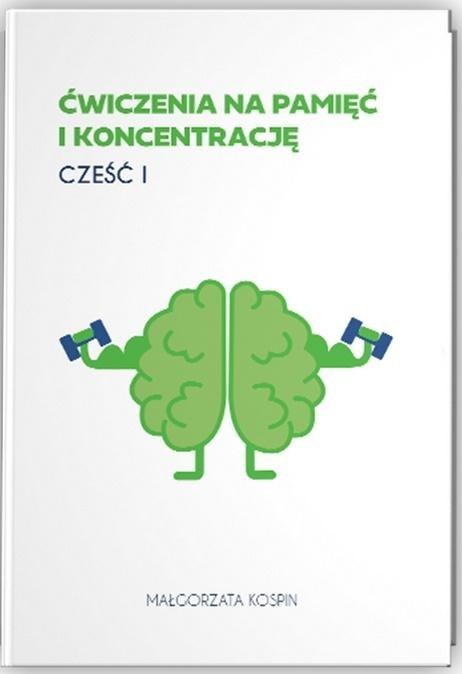 Ćwiczenia na pamięć i koncentrację cz.1 Ćwiczenia na pamięć i koncentrację cz.1