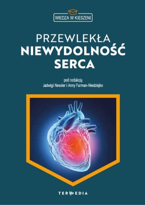 Wiedza w kieszeni. Przewlekła niewydolność serca Wiedza w kieszeni. Przewlekła niewydolność serca