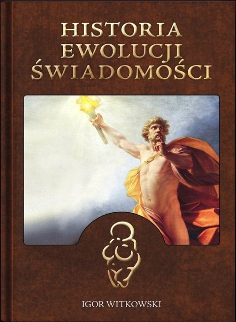 Historia ewolucji świadomości Historia ewolucji świadomości