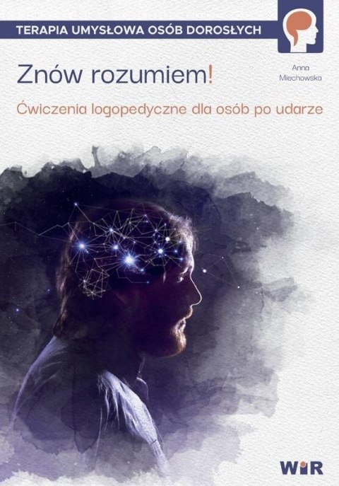 Znów rozumiem! Ćwiczenia logopedyczne dla osób... Znów rozumiem! Ćwiczenia logopedyczne dla osób...