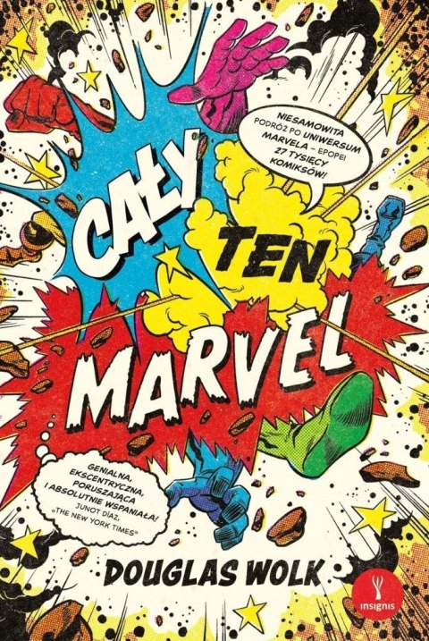 Cały ten Marvel. Niesamowita podróż po uniwersum.. Cały ten Marvel. Niesamowita podróż po uniwersum..