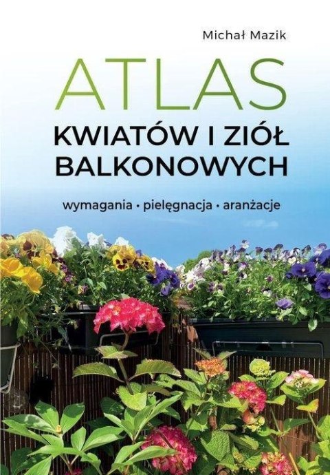 Atlas kwiatów i ziół balkonowych Atlas kwiatów i ziół balkonowych