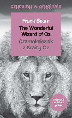Czytamy w oryginale - Czarnoksiężnik z Krainy Oz Czytamy w oryginale - Czarnoksiężnik z Krainy Oz