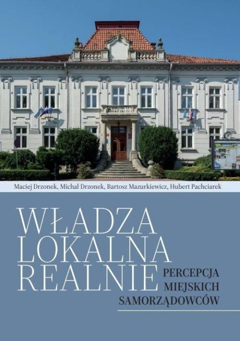 Władza lokalna realnie. Percepcja miejskich...