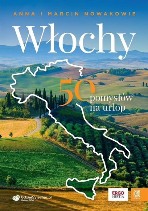 Włochy. 50 pomysłów na urlop