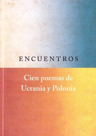 Encuentros. Cien poemas de Ucrania y Polonia